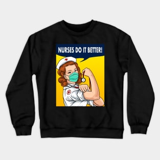 nurses do it better Crewneck Sweatshirt